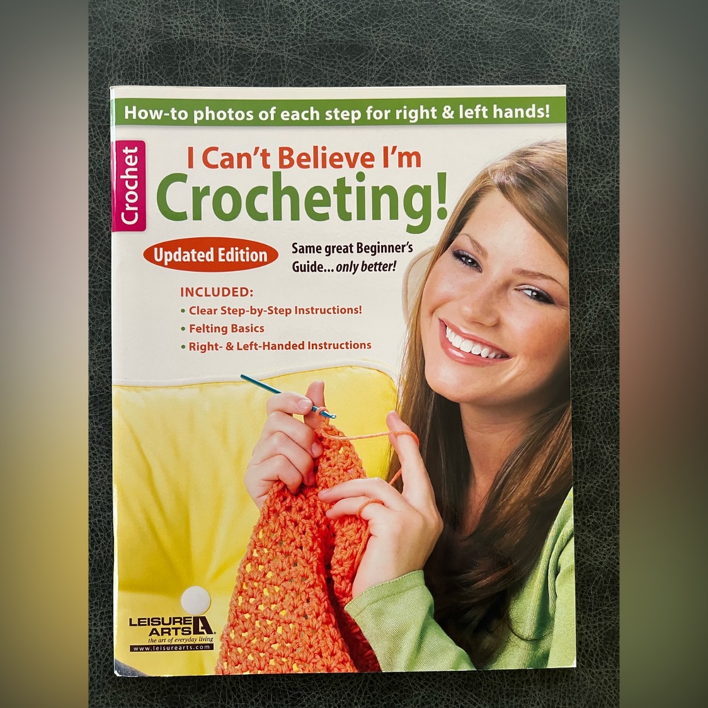 I Can’t Believe I’m Crocheting! A Book Leisure Arts Crochet Guide